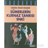 SÜMERLERİN KURNAZ TANRISI ENKI - SAMUEL NOAH KRAMER