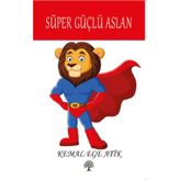 Süper Güçlü Aslan - Kemal Ege Atik