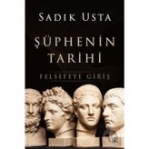 Şüphenin Tarihi Felsefeye Giriş - Sadık Usta