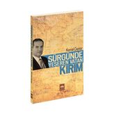 SÜRGÜNDE YEŞEREN VATAN KIRIM - KEMAL ÇAPRAZ
