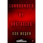 Surrounded By Obstacles - Ece Beşer