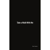 [Take a Walk With Me] [By: Garner, Ben] [January, 2008]