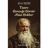 Tanrı Gerçeği Görür Ama Bekler - Lev N. Tolstoy