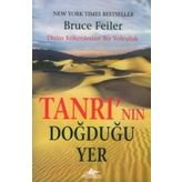 TANRI´NIN DOĞDUĞU YER - BRUCE FEILER