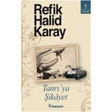 TANRIYA ŞİKÂYET - REFIK HALID KARAY