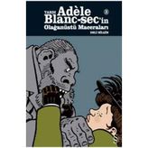 Tardı Adele Blanc-Sec’in Olağanüstü Maceraları 3: Deli Bilgin - Ömer Tecimer