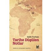 Tarihe Düşülen Notlar - Salih Turhan