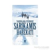 Tarihin Arka Yüzündeki Sarıkamış Harekatı - Necati Bölükbaşı
