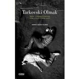 Tarkovski Olmak - Ahmet Fatih Yılmaz