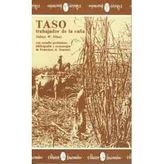 Taso : Trabajador de la Cana