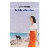 Te di la vida entera