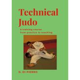 Technical Judo: A training course from practice to teaching