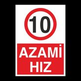 Technopa Azami Hız 10 30 x 40 cm Uyarı Levhası