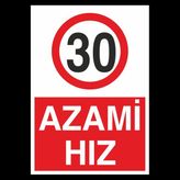 Technopa Azami Hız 30 60 x 90 cm Uyarı Levhası