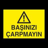 Technopa Başınızı Çarpmayın 40 x 60 cm Uyarı Levhası