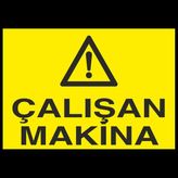 Technopa Çalışan Makina 30 x 40 cm Uyarı Levhası