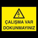 Technopa Çalışma Var Dokunma 30 x 40 cm Uyarı Levhası