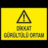 Technopa Dikat Gürültülü Ortam 20x30 cm Uyarı Levhası