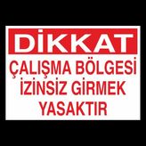 Technopa Dikkat Çalışma Bölgesi 70 x 100 cm Uyarı Levhası