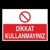 Technopa Dikkat Kullanmayınız 40 x 60 cm Uyarı Levhası