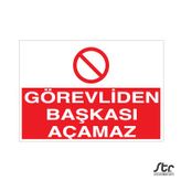 Technopa Görevliden Başkası Açamaz Uyarı Levhası