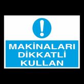 Technopa İnaları Dikkatli Kullan 40 x 60 cm Uyarı Levhası