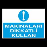 Technopa İnaları Dikkatli Kullan Uyarı Levhası