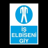 Technopa İş Elbiseni Giy 70 x 100 cm Uyarı Levhası