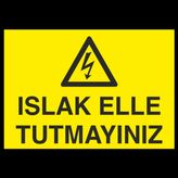 Technopa Islak El Tutmayınız Uyarı Levhası