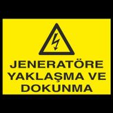 Technopa Jeneratöre Yaklaşma Uyarı Levhası