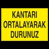 Technopa Kantarı Ortalayarak Durdurunuz Uyarı Levhası