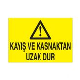 Technopa Kayış ve Kasnaktan Uzak Dur Uyarı Levhası