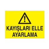 Technopa Kayışları Elle Ayarlama Uyarı Levhası