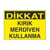 Technopa Kırık Merdiven Kullanma Uyarı Levhası