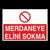 Technopa Merdaneye Elini Sokma Uyarı Levhası