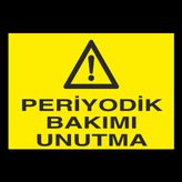 Technopa Periyodik Bakımı Unutmayın Uyarı Levhası