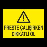 Technopa Perste Çalışırken Dikkatli Ol Uyarı Levhası