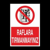 Technopa Raflara Tırmanmayınız Uyarı Levhası