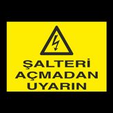 Technopa Şalteri Açmadan Uyarın Uyarı Levhası