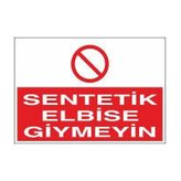 Technopa Sentetik Elbise Giymeyin Uyarı Levhası