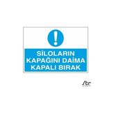Technopa Siloların Kapağını Daima Kapalı Bırak 50 x 70 cm Uyarı Levhası