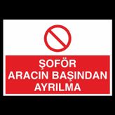Technopa Şoför Aracın Başından Ayrılma Uyarı Levhası