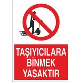 Technopa Taşıyıcılara Binmek Yasaktır Uyarı Levhası
