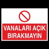 Technopa Vanaları Açık Bırakmayın Uyarı Levhası