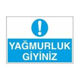 Technopa Yağmurluk Giyiniz Uyarı Levhası