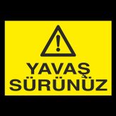 Technopa Yavaş Sürünüz Uyarı Levhası