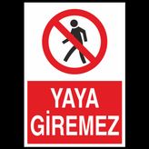 Technopa Yaya Giremez Uyarı Levhası