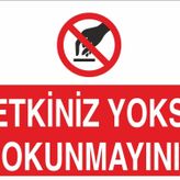 Technopa Yetkiniz Yoksa Dokunmayın Uyarı Levhası