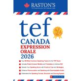 TEF Canada Expression Orale - 400 Topics for Section A and B to Succeed on TEF Exam + Experts Speaking Answer Examples + Tips & Templates + Practice ... Canada Practice Books: Target B2+, Band 3)