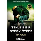 Tehlike Bir Sokak Ötede - İsa Altun
